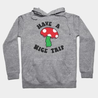 Have a nice trip Hoodie